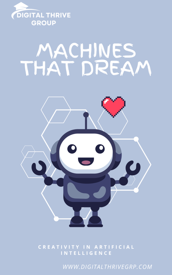 Machines That Dream: Creativity in Artificial Intelligence
